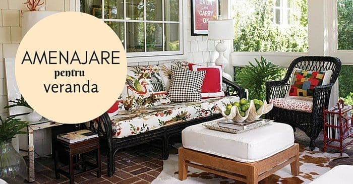 Idei de amenajare pentru veranda