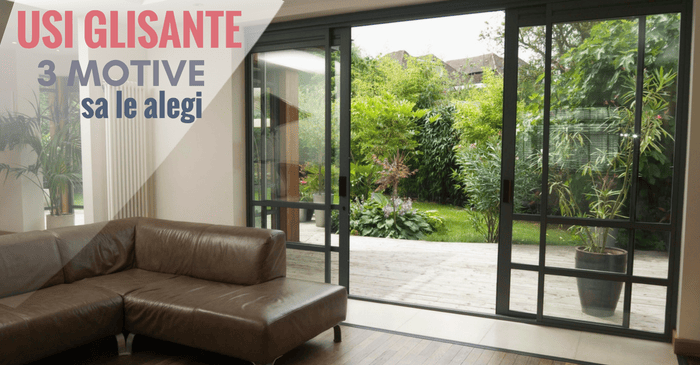 Usi glisante din sticla: de ce sa le alegi